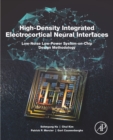 Image for High-Density Integrated Electrocortical Neural Interfaces: Low-Noise Low-Power System-on-Chip Design Methodology