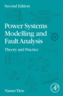 Image for Power systems modelling and fault analysis  : theory and practice