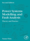 Image for Power systems modelling and fault analysis: theory and practice
