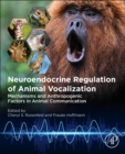Image for Neuroendocrine regulation of animal vocalization  : mechanisms and anthropogenic factors in animal communication