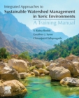 Image for Integrated approaches to sustainable watershed management in xeric environments  : a training manual