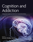 Image for Cognition and addiction: a researcher&#39;s guide from mechanisms towards interventions