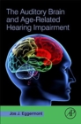 Image for The Auditory Brain and Age-Related Hearing Impairment