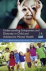 Image for Understanding uniqueness and diversity in child and adolescent mental health