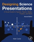 Image for Designing Science Presentations: A Visual Guide to Figures, Papers, Slides, Posters, and More