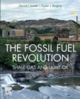 Image for The fossil fuel revolution  : shale gas and tight oil