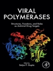 Image for Viral Polymerases: Structures, Functions and Roles as Antiviral Drug Targets
