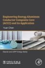 Image for Engineering Energy Aluminum Conductor Composite Core (ACCC) and Its Application
