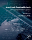 Image for Algorithmic trading methods  : applications using advanced statistics, optimization, and machine learning techniques