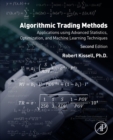 Image for Algorithmic trading methods: applications using advanced statistics, optimization, and machine learning techniques