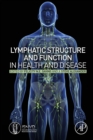 Image for Lymphatic structure and function in health and disease