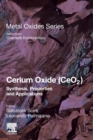Image for Cerium Oxide (CeO2): Synthesis, Properties and Applications