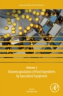 Image for Nanoencapsulation of food ingredients by specialized equipment : Volume 3