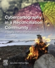 Image for Cybercartography in a Reconciliation Community: Engaging Intersecting Perspectives : Volume 8