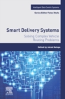 Image for Smart delivery systems: solving complex vehicle routing problems