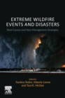 Image for Extreme wildfire events and disasters  : root causes and new management strategies