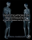 Image for Investigations in Sex Estimation : An Analysis of Methods Used for Assessment