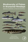 Image for Biodiversity of fishes in Arunachal Himalaya: systematics, classification, and taxonomic identification