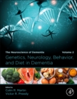 Image for Genetics, neurology, behavior, and diet in dementia  : the neuroscience of dementiaVolume 2