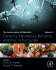 Image for Genetics, Neurology, Behavior, and Diet in Dementia Volume 2: The Neuroscience of Dementia