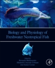 Image for Biology and physiology of freshwater neotropical fish