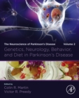 Image for Genetics, Neurology, Behavior, and Diet in Parkinson&#39;s Disease Volume 2: The Neuroscience of Parkinson&#39;s
