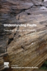 Image for Understanding faults  : detecting, dating, and modeling