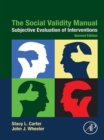 Image for The social validity manual: a guide to subjective evaluation of behavior interventions