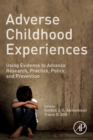Image for Adverse childhood experiences  : using evidence to advance research, practice, policy, and prevention