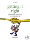 Image for Getting it right: R&amp;D methods for science and engineering