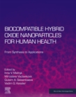 Image for Biocompatible Hybrid Oxide Nanoparticles for Human Health: From Synthesis to Applications