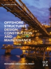 Image for Offshore structures: design, construction and maintenance