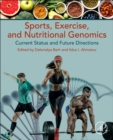 Image for Sports, exercise, and nutritional genomics  : current status and future directions