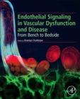 Image for Endothelial signaling in vascular dysfunction and disease  : from bench to bedside