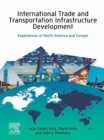 Image for International Trade and Transportation Infrastructure Development: Infrastructure Development in North America and Europe