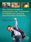 Image for The clinical guide to assessment and treatment of childhood learning and attention problems