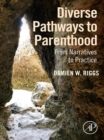 Image for Diverse Pathways to Parenthood: From Narratives to Practice