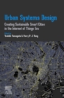 Image for Urban Systems Design: Creating Sustainable Smart Cities in the Internet of Things Era