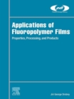 Image for Applications of fluoropolymer films: properties, processing, and products