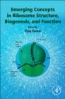 Image for Emerging Concepts in Ribosome Structure, Biogenesis, and Function