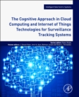 Image for The cognitive approach in cloud computing and Internet of Things technologies for surveillance tracking systems