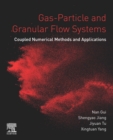 Image for Gas-Particle and Granular Flow Systems: Coupled Numerical Methods and Applications