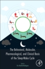 Image for The Behavioral, Molecular, Pharmacological, and Clinical Basis of the Sleep-Wake Cycle