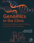 Image for Genomics in the clinic  : a practical guide to genetic testing, evaluation, and counseling