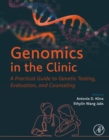 Image for Genomics in the Clinic: A Practical Guide to Genetic Testing, Evaluation, and Counseling