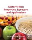 Image for Dietary fiber  : properties, recovery, and applications