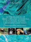 Image for Determination of toxic organic chemicals in natural waters, sediments and soils: determination and analysis