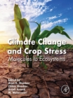 Image for Climate change and crop stress: molecules to ecosystems