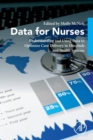 Image for Data for nurses  : understanding and using data to optimize care delivery in hospitals