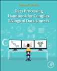 Image for Data Processing Handbook for Complex Biological Data Sources